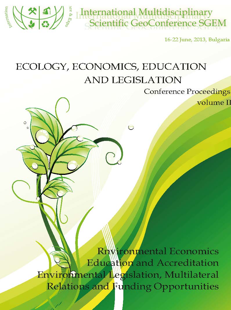 SGEM International Multidisciplinary Scientific GeoConference EXPO Proceedings; 13th SGEM GeoConference on ECOLOGY, ECONOMICS, EDUCATION AND LEGISLATION