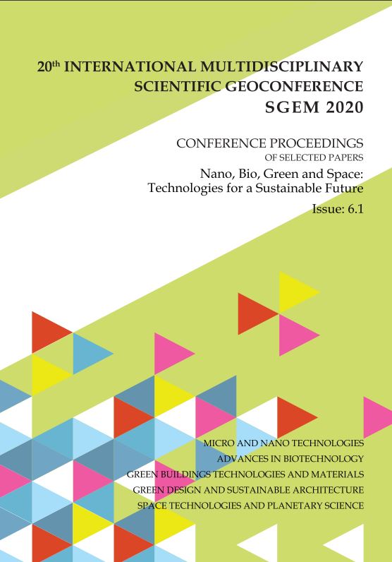 SGEM International Multidisciplinary Scientific GeoConference EXPO Proceedings; 20th International Multidisciplinary Scientific GeoConference Proceedings SGEM 2020, Nano, Bio, Green and Space: Technologies for Sustainable Future