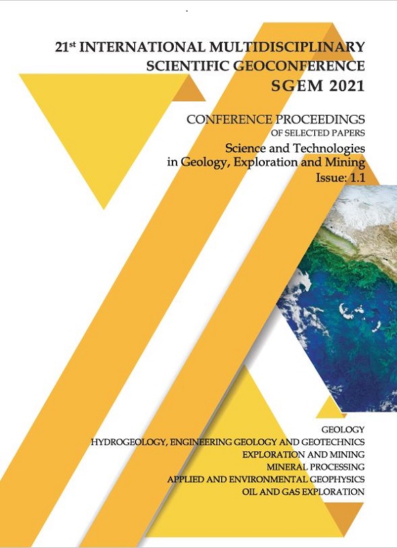 SGEM International Multidisciplinary Scientific GeoConference EXPO Proceedings; 21st SGEM International Multidisciplinary Scientific GeoConference Proceedings 2021, Science and Technologies in Geology, Exploration And Mining