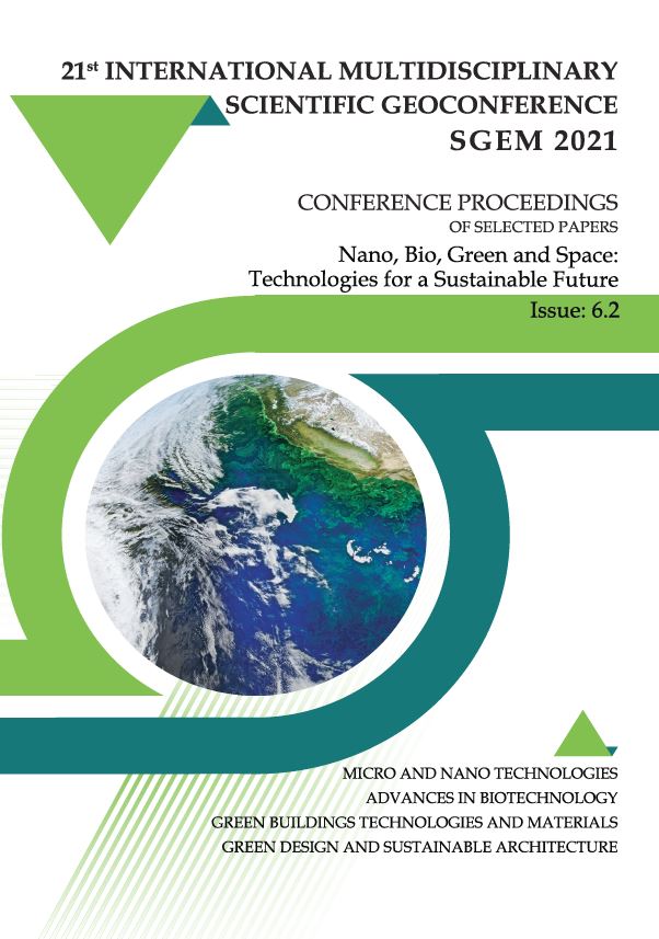 SGEM International Multidisciplinary Scientific GeoConference EXPO Proceedings; 21st SGEM International Multidisciplinary Scientific GeoConference Proceedings 2021, Nano, Bio, Green and Space: Technologies for Sustainable Future