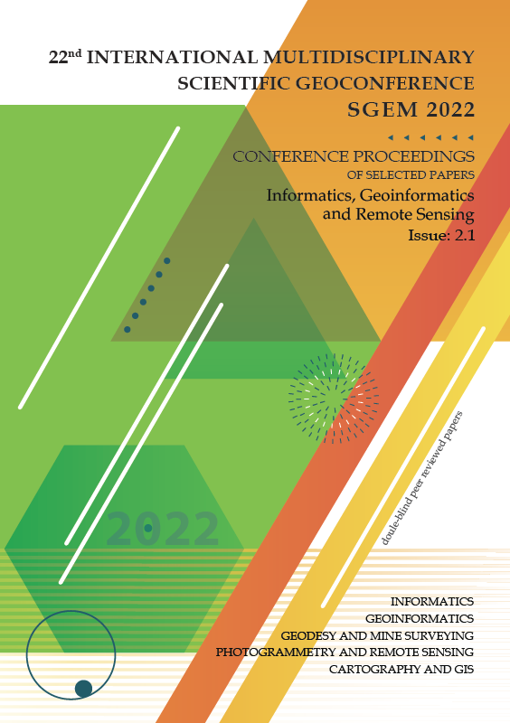 SGEM International Multidisciplinary Scientific GeoConference- EXPO Proceedings; 22nd SGEM International Multidisciplinary Scientific GeoConference Proceedings 2022, Informatics, Geoinformatics and Remote Sensing