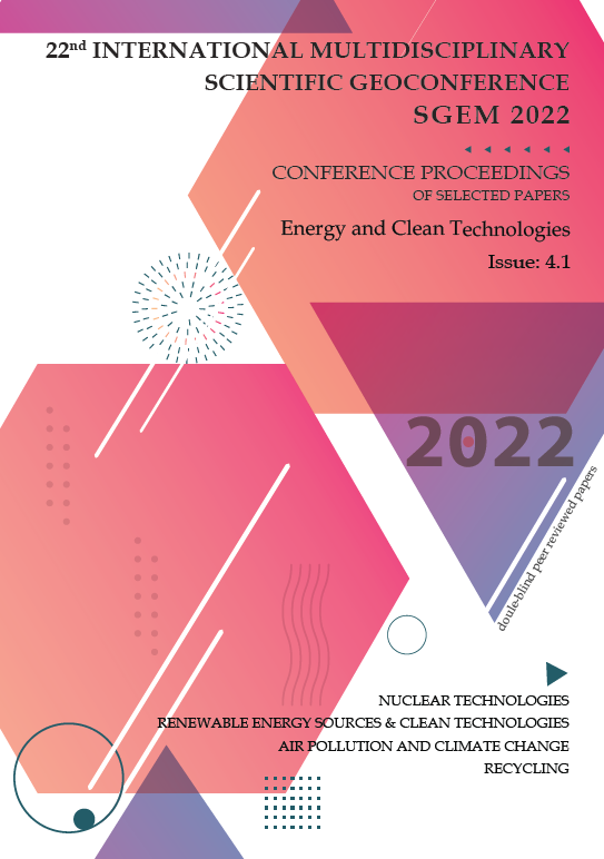 SGEM International Multidisciplinary Scientific GeoConference- EXPO Proceedings; 22nd SGEM International Multidisciplinary Scientific GeoConference Proceedings 2022, Energy and Clean Technologies