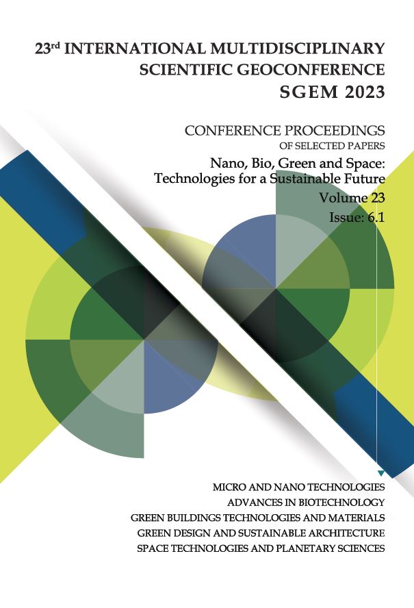 SGEM International Multidisciplinary Scientific GeoConference- EXPO Proceedings; 23rd SGEM International Multidisciplinary Scientific GeoConference Proceedings 2023, Nano, Bio, Green and Space: Technologies for a Sustainable Future, Vol. 23, Issue 6.1