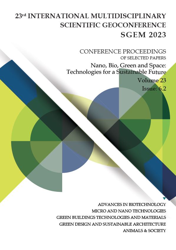 SGEM International Multidisciplinary Scientific GeoConference- EXPO Proceedings; 23rd SGEM International Multidisciplinary Scientific GeoConference Proceedings 2023, Nano, Bio, Green and Space: Technologies for a Sustainable Future, Vol. 23, Issue 6.2